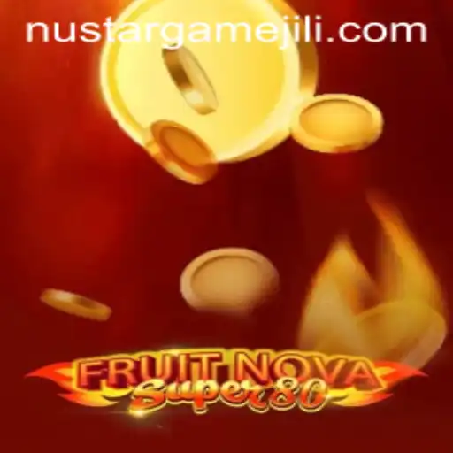 Unveiling FruitNovaSuper80: A Thrilling Addition by NustarGame